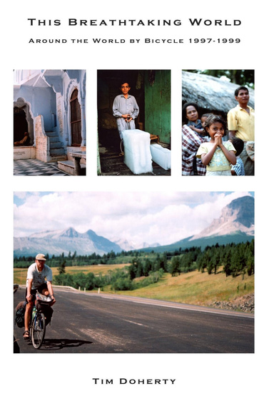 This Breathtaking World: Around The World By Bicycle 1997 - 1999