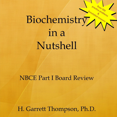 Biochemistry in a Nutshell: NBCE Part 1 Board Review