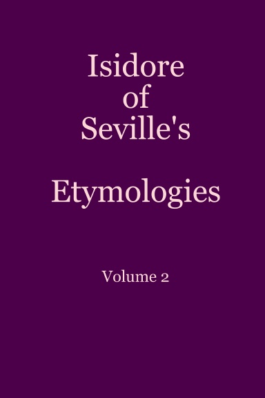Isidore's Etymologies: Hardcover Edition, Vol 2