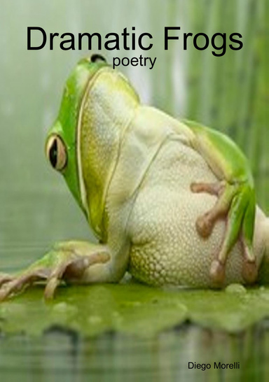 Dramatic Frogs - poetry