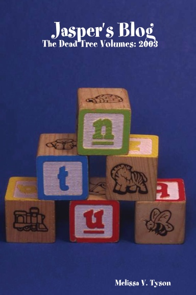 Jasper's Blog: The Dead Tree Volumes: 2003