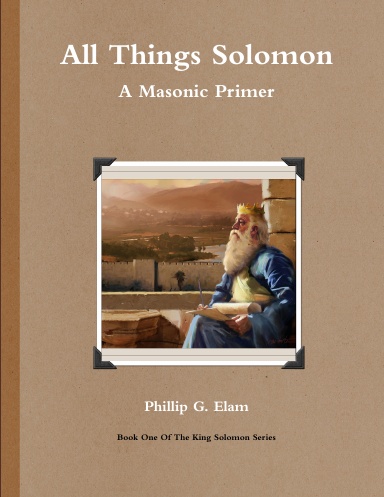 All Things Solomon:  A Masonic Primer