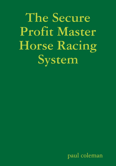 The Secure Profit Master Horse Racing System