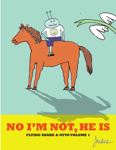 No I'm Not, He Is: Flying Snake Volume 1