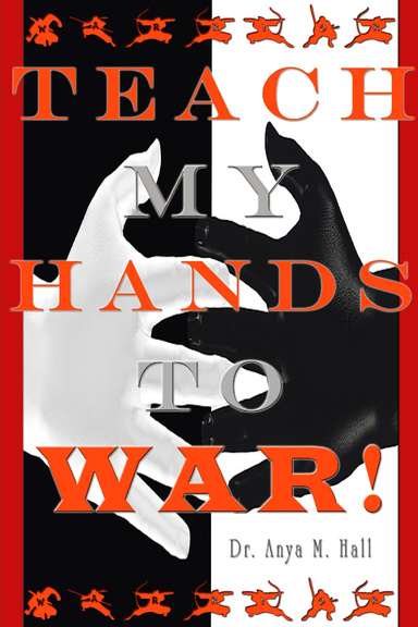 Teach My Hands to War