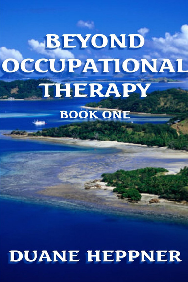 BEYOND OCCUPATIONAL THERAPY BOOK ONE