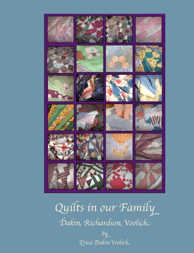 Quilts in our Family:  Dakin, Richardson, Voolich