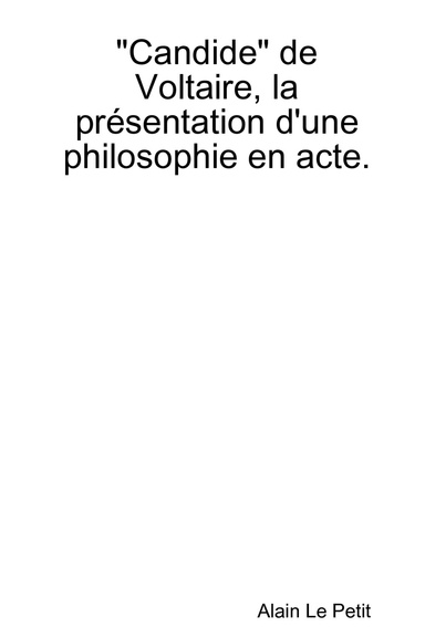 "Candide" de Voltaire, la présentation d'une philosophie en acte.