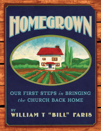Homegrown: Our First Steps in Bringing the Church Back Home