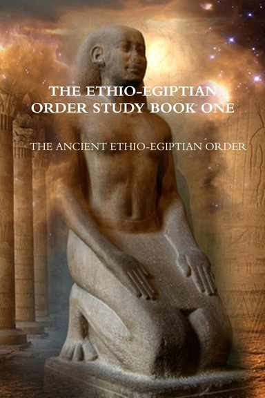 THE ETHIO-EGIPTIAN ORDER STUDY BOOK ONE