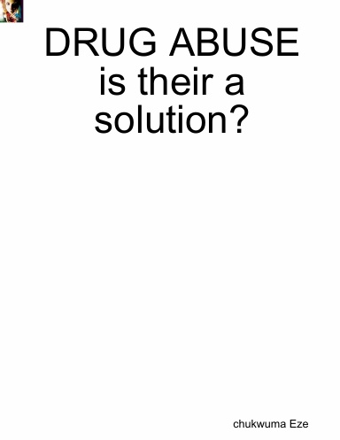 DRUG ABUSE is their a solution?