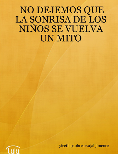 NO DEJEMOS QUE LA SONRISA DE LOS NIÑOS SE VUELVA UN MITO