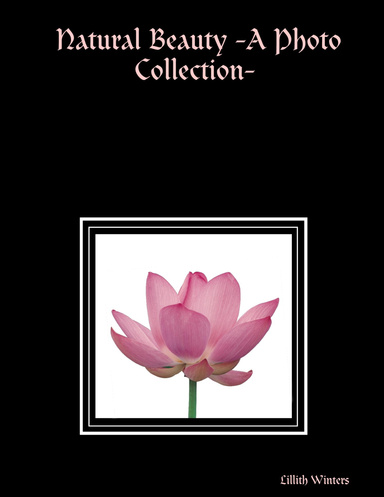 Natural Beauty -A Photo Collection-