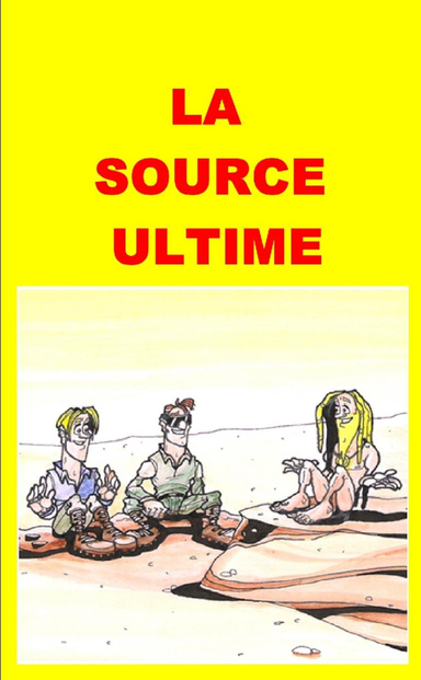 LA SOURCE ULTIME
