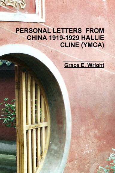 PERSONAL LETTERS  FROM CHINA 1919-1929 HALLIE CLINE (YMCA)