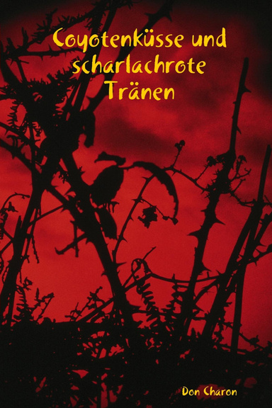 Coyotenküsse und scharlachrote Tränen