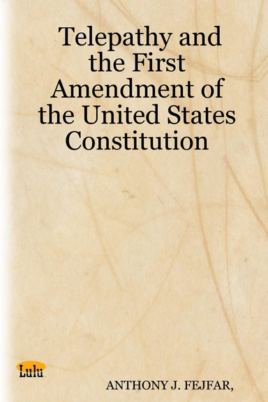 Telepathy and the First Amendment of the United States Constitution