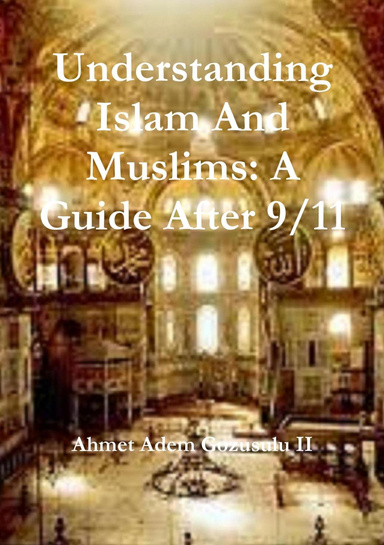 Understanding Islam And Muslims: A Guide After 9/11