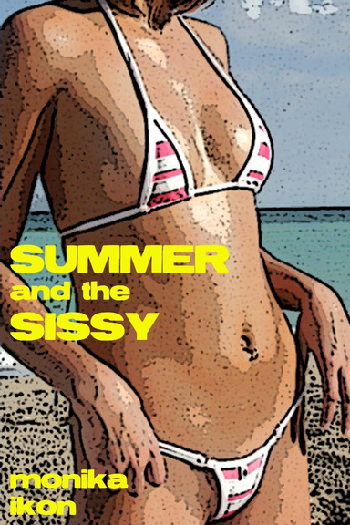 SUMMER and the SISSY