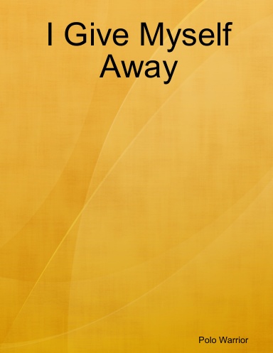 I Give Myself Away