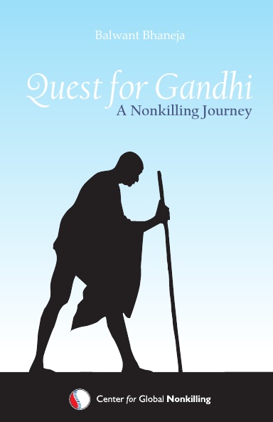 Quest for Gandhi: A Nonkilling Journey