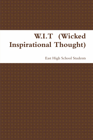 W.I.T  (Wicked Inspirational Thought)