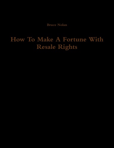 How To Make A Fortune With Resale Rights