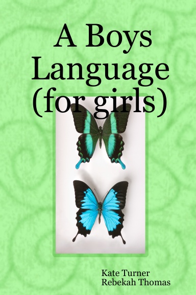 A Boys Language (for girls)