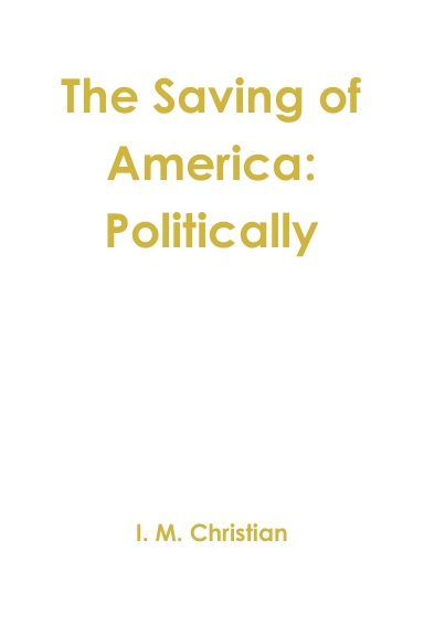 The Saving of America: Politically