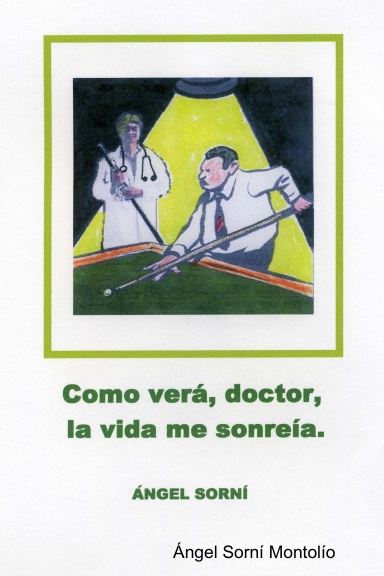 Como verá, doctor, la vida me sonreía