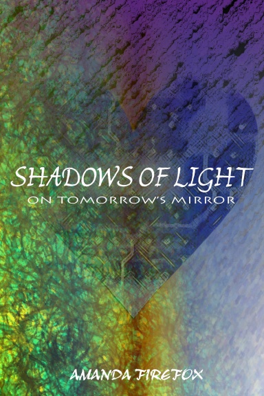 Shadows of Light on Tomorrow's Mirror