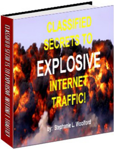 Classified Secrets To Explosive Internet Traffic
