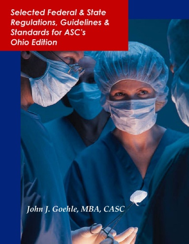 Selected Federal & State Regulations, Guidelines & Standards for ASCs - Ohio Edition