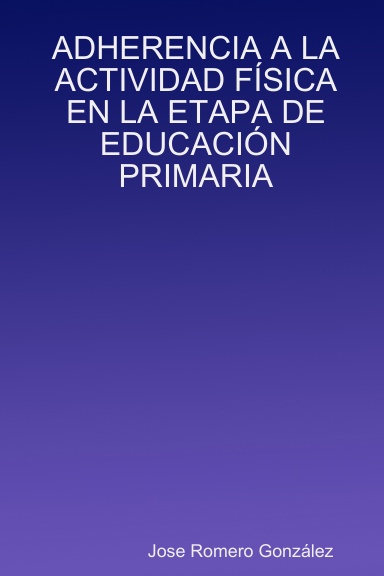 ADHERENCIA A LA ACTIVIDAD FÍSICA EN LA ETAPA DE EDUCACIÓN PRIMARIA