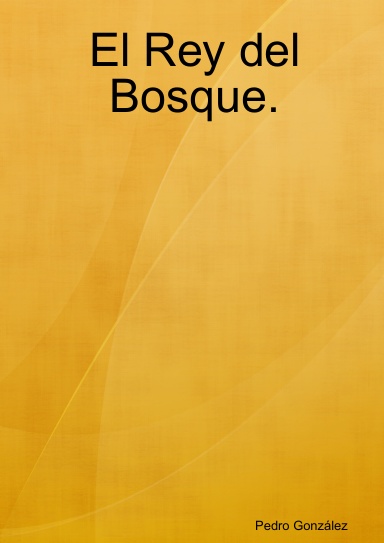 El Rey del Bosque.