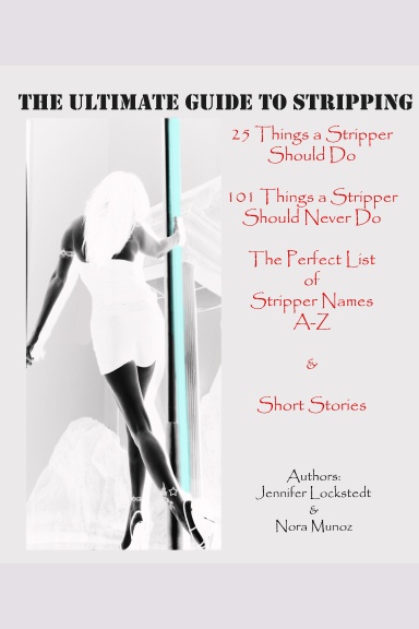 ~The Ultimate Guide To Stripping~
