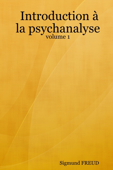 Introduction à la psychanalyse           -          volume 1