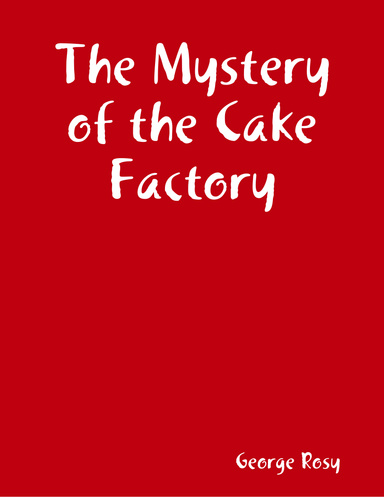 The Mystery of the Cake Factory
