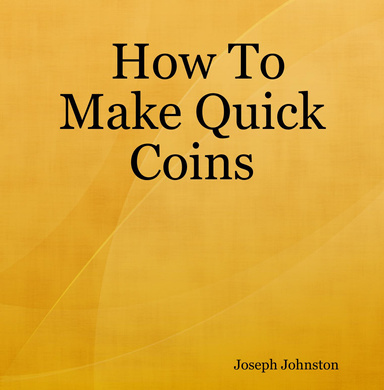 How To Make Quick Coins