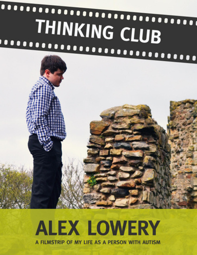 Thinking Club: A Filmstrip of My Life As a Person With Autism