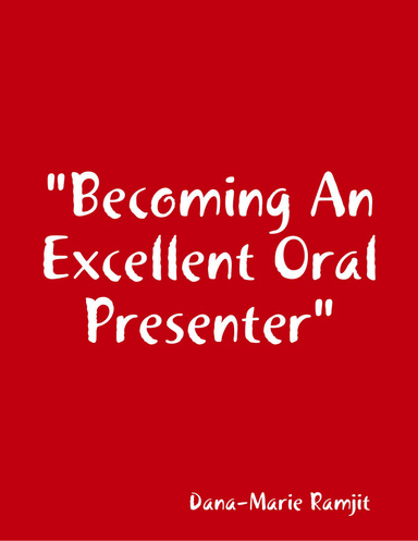 "Becoming an Excellent Oral Presenter"