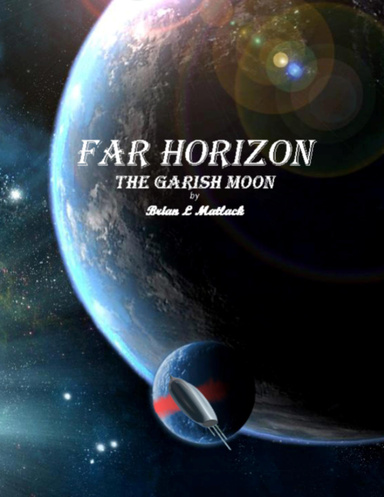 Far Horizon: The Garish Moon