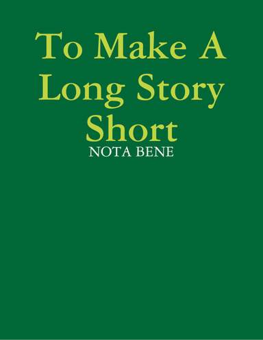 To Make A Long Story Short