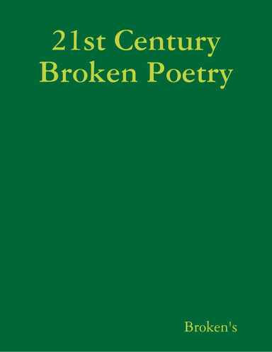 21st Century Broken Poetry