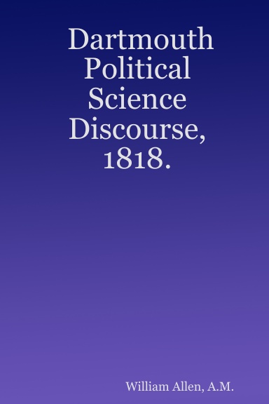 Dartmouth Political Science Discourse, 1818.