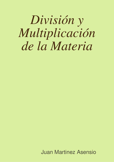 División y Multiplicación de la Materia