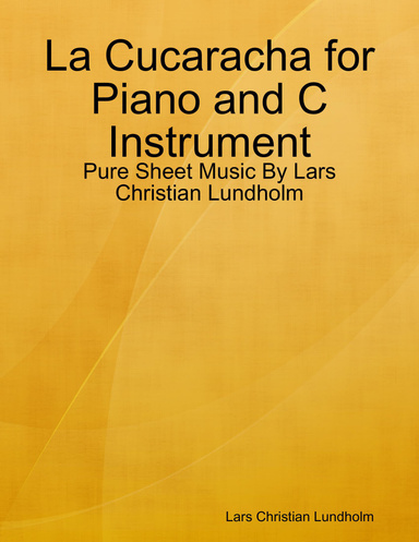 La Cucaracha for Piano and C Instrument - Pure Sheet Music By Lars Christian Lundholm