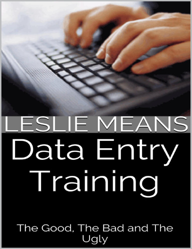 Data Entry Training: The Good, the Bad and the Ugly