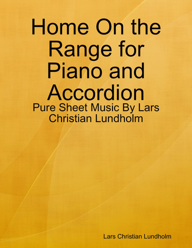 Home On the Range for Piano and Accordion - Pure Sheet Music By Lars Christian Lundholm